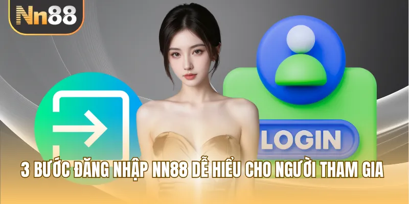 3 bước đăng nhập NN88 dễ hiểu cho người tham gia