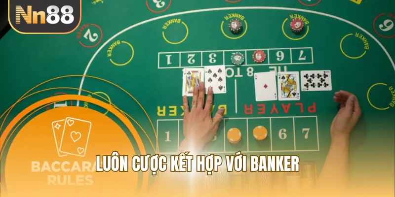 Luôn cược kết hợp với banker